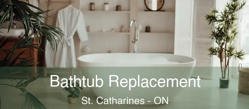  Bathtub Replacement St. Catharines - ON
