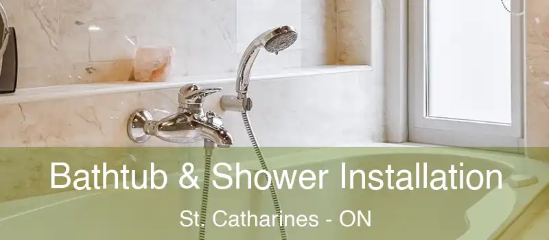 Bathtub & Shower Installation St. Catharines - ON