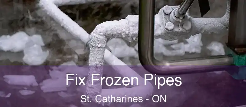  Fix Frozen Pipes St. Catharines - ON