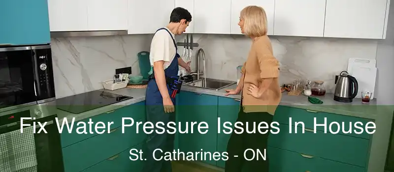 Fix Water Pressure Issues In House St. Catharines - ON