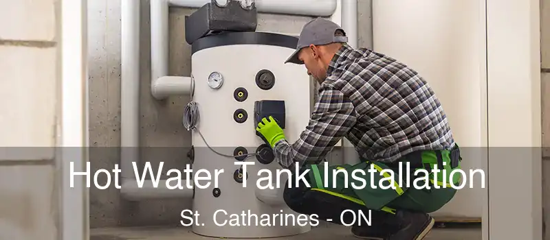  Hot Water Tank Installation St. Catharines - ON
