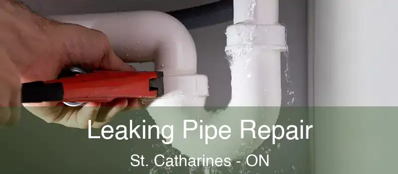  Leaking Pipe Repair St. Catharines - ON