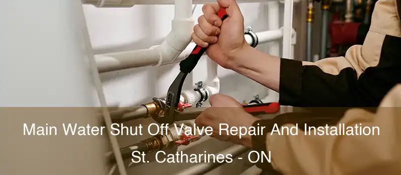  Main Water Shut Off Valve Repair And Installation St. Catharines - ON