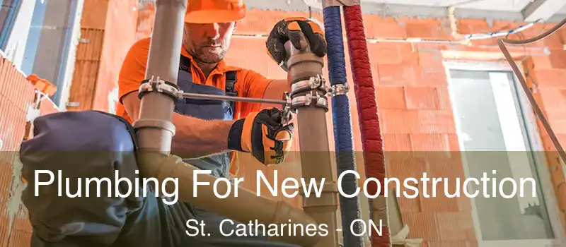  Plumbing For New Construction St. Catharines - ON