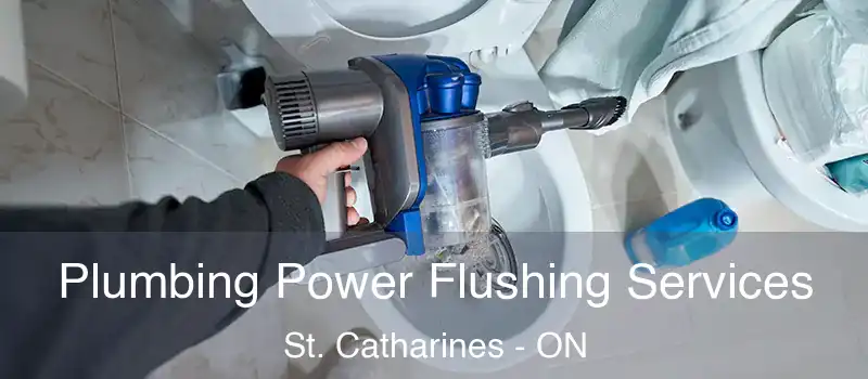  Plumbing Power Flushing Services St. Catharines - ON