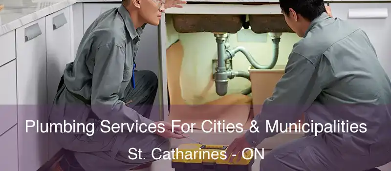  Plumbing Services For Cities & Municipalities St. Catharines - ON