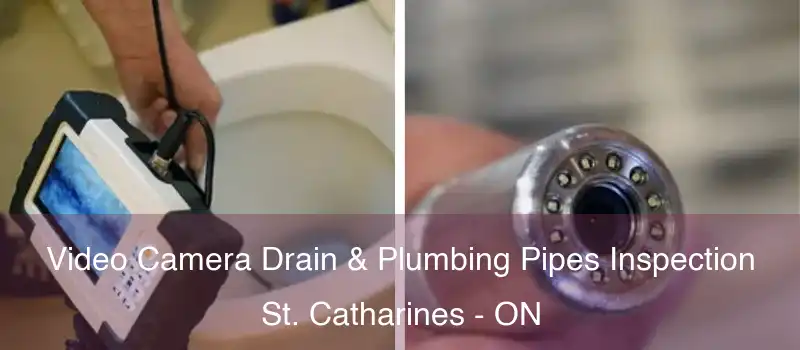  Video Camera Drain & Plumbing Pipes Inspection St. Catharines - ON